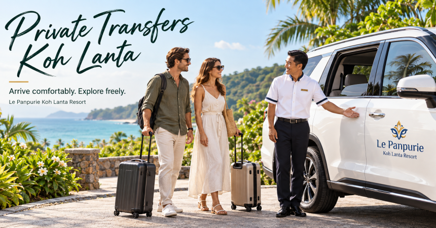 Private Transfers Koh Lanta - Le Panpurie Koh Lanta Resort
